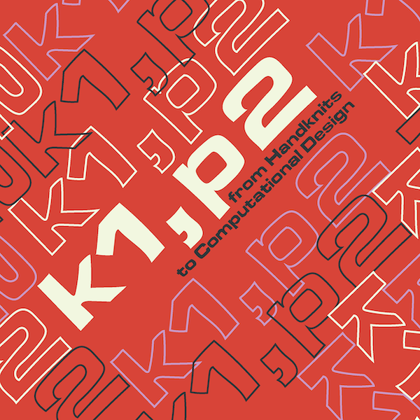 A red square graphic. In white, black, and purple front, repeating diagonally across the graphic, text reads: "k1, p2: from handknits to computational design"